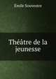 Theatre de la jeunesse, Emile Souvestre 