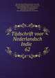 Tijdschrift voor Nederlandsch Indie . 62, Hoe?vell, Wolter Robert, baron van, 1812-1879, [from old catalog] ed,Bleeker, Pieter, 1819-1878, [from old catalog] ed,Betz, Gerardus Henri, 1826?-1868, [from old catalog] ed,Bosse, Peter Philip van, 1809-1879, [from old catalog] ed,Fransen van de Pu 