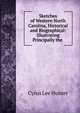 Sketches of Western North Carolina, Historical and Biographical: Illustrating Principally the ., Cyrus Lee Hunter 
