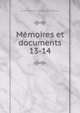 Mmoires et documents. 13-14, Soci?t? d'histoire et d'arch?ologie de Gen?ve 
