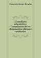 El conflicto eclesiastico: Compilacion de los documentos oficiales cambiados ., Francisco Xavier de Acha 