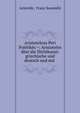 Aristotelous Peri Poietikes =: Aristoteles uber die Dichtkunst: griechische und deutsch und mit ., Aristotle, Franz Susemihl 