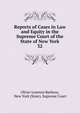 Reports of Cases in Law and Equity in the Supreme Court of the State of New York. 32, Oliver Lorenzo Barbour, New York (State). Supreme Court 