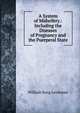 A System of Midwifery.: Including the Diseases of Pregnancy and the Puerperal State, William Boog Leishman 