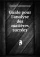 Guide pour l'analyse des mati?res sucr?es, Emile Commerson 