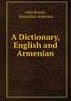 A Dictionary, English and Armenian, John Brand , Haroutiun Aukerian 