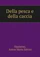 Della pesca e della caccia, Oppianus, Anton Maria Salvini 