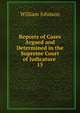 Reports of Cases Argued and Determined in the Supreme Court of Judicature .. 15, william johnson 