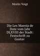 Die Lex Maenia de Dote vom Jahr DLXVIII der Stadt: Festschrift zu Gustav ., Moritz Voigt 