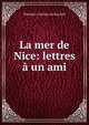 La mer de Nice: lettres a un ami, Theodore Faullain de Banville 
