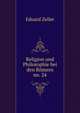 Religion und Philosophie bei den Rmern. no. 24, Eduard Zeller 