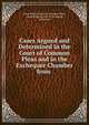 Cases Argued and Determined in the Court of Common Pleas and in the Exchequer Chamber from ., Great Britain Court of Common Pleas, Great Britain Court of Exchequer, John Scott 