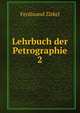 Lehrbuch der Petrographie. 2, Ferdinand Zirkel 