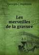 Les merveilles de la gravure, Georges ( Duplessis 
