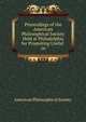 Proceedings of the American Philosophical Society Held at Philadelphia for Promoting Useful .. 16, American Philosophical Society 