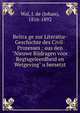 Beitra?ge zur Literatur-Geschichte des Civil-Prozesses : aus den "Nieuwe Bijdragen voor Regtsgeleerdheid en Wetgeving" u?bersetzt, Wal, J. de (Johan), 1816-1892 