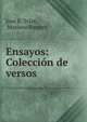 Ensayos: Coleccion de versos, Jos? E. Triay , Mariano Ramiro 