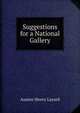 Suggestions for a National Gallery, Layard, Austen Henry Sir 