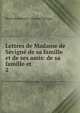 Lettres de Madame de Svign de sa famille et de ses amis: de sa famille et .. 2, Marie de Rabutin -Chantal S?vign? 