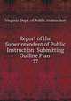 Report of the Superintendent of Public Instruction: Submitting Outline Plan .. 27, Virginia Dept. of public instruction 