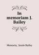 In memoriam J. Bailey, Memoria, Jessie Bailey 