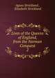 Lives of the Queens of England, from the Norman Conquest. 2, Strickland, Agnes, 1796-1874 