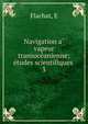 Navigation a vapeur transoceanienne; etudes scientifiques . 3, E. Flachat 