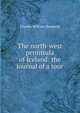 The north-west peninsula of Iceland: the journal of a tour, Charles William Shepherd 