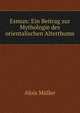 Esmun: Ein Beitrag zur Mythologie des orientalischen Alterthums, Alois Muller 