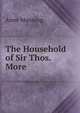 The Household of Sir Thos. More, Manning Anne 