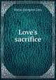 Love's sacrifice, Maria Georgina Grey 