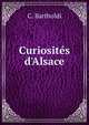 Curiosit?s d'Alsace, C. Bartholdi 