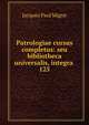 Patrologiae cursus completus: seu bibliotheca universalis, integra .. 125, Jacques Paul Migne 