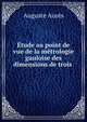 Etude au point de vue de la metrologie gauloise des dimensions de trois ., Auguste Aures 