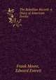 The Rebellion Record: A Diary of American Events. 6, Moore, Frank 