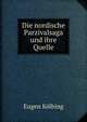 Die nordische Parzivalsaga und ihre Quelle, Eugen Kolbing 