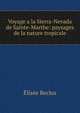 Voyage a la Sierra-Nevada de Sainte-Marthe: paysages de la nature tropicale, Elisee Reclus 