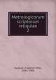 Metrologicorum scriptorum reliquiae. 2, Hultsch, Friedrich Otto, 1833-1906 