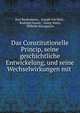 Das Constitutionelle Princip, seine geschichtliche Entwickelung, und seine Wechselwirkungen mit ., Karl Biedermann , Joseph von Held , Rudolph Gneist , Georg Waitz, Wilhelm Kosegarten 