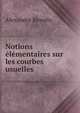 Notions elementaires sur les courbes usuelles, Alexandre Bezodis 
