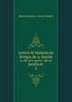 Lettres de Madame de Svign de sa famille et de ses amis: de sa famille et .. 5, Marie de Rabutin -Chantal S?vign? 