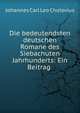 Die bedeutendsten deutschen Romane des Siebachuten Jahrhunderts: Ein Beitrag ., Johannes Carl Leo Cholevius 