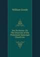 Vox Ecclesiae: Or, The Doctrine of the Protestant Episcopal Church on ., William Goode 