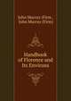 Handbook of Florence and Its Environs., John Murray (Firm) 