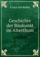 Geschichte der Baukunst im Alterthum, Franz von Reber 