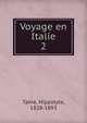 Voyage en Italie. 2, Taine Hippolyte 