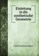 Einleitung in die synthetische Geometrie, Carl Friedrich Geiser 