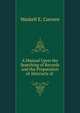 A Manual Upon the Searching of Records and the Preparation of Abstracts of ., Maskell E. Curwen 