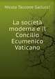 La societa moderna e il Concilio Ecumenico Vaticano, Nicola Taccone Gallucci 
