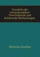 Grundriss der Geisteskrankheit: Unterhaltende und belehrende Mittheilungen ., Heinrich Goullon 